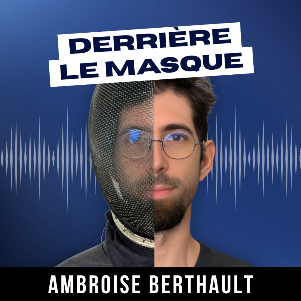 Derrière le Masque — podcast d'Ambroise Berthault, préparateur mental pour escrimeurs